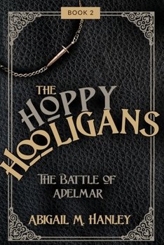 Paperback The Hoppy Hooligans: The Battle of Adelmar Book