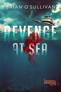 Paperback Revenge at Sea: (A Suspenseful, Twisting Thriller) Book