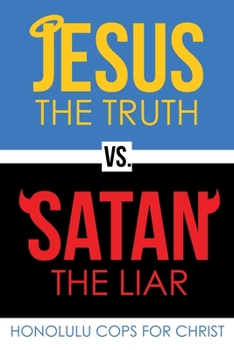 Paperback Jesus the Truth Vs. Satan the Liar Book