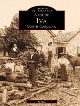 Around Iva: South Carolina - Book  of the Images of America: South Carolina