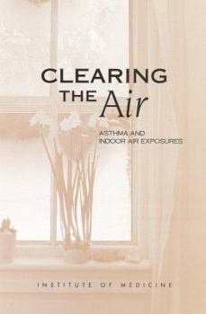 Hardcover Clearing the Air: Asthma and Indoor Air Exposures Book