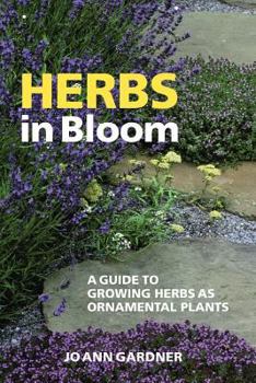 Paperback Herbs in Bloom: A Guide to Growing Herbs as Ornamental Plants Book