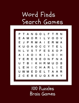 Word Finds Search Games 100 Puzzles Brain Games: Word Search Puzzles Large-Print Easy To Challenge Your Brain (Big Font Find a Word for Adults & Seniors)