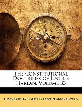 Paperback The Constitutional Doctrines of Justice Harlan, Volume 33 Book