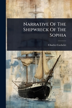 Paperback Narrative Of The Shipwreck Of The Sophia Book