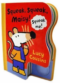 Squeak, Squeak Maisy (Maisy Interactive Noise) - Book  of the Maisy