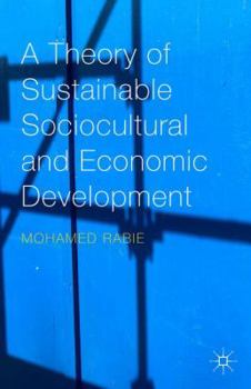 Hardcover A Theory of Sustainable Sociocultural and Economic Development Book