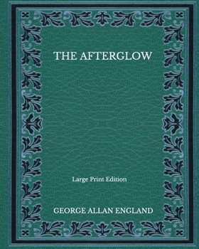 Paperback The Afterglow - Large Print Edition Book