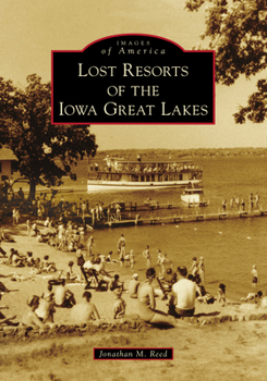 Paperback Lost Resorts of the Iowa Great Lakes Book