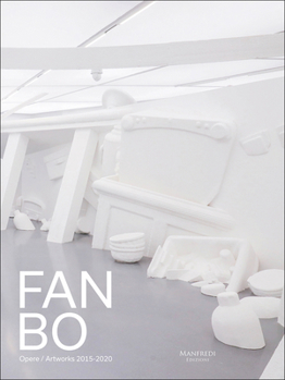 Hardcover Fan Bo: Opere / Artworks 2015-2020 Book