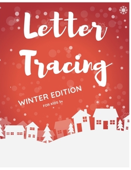 Paperback Letter Tracing - Winter Edition for Kids 3+: Fun Workbook for Preschool and Kindergarten to Practice Writing Book
