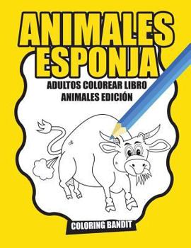 Paperback Animales Esponja: Adultos Colorear Libro Animales Edición [Spanish] Book