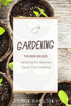 Paperback Gardening: Square Foot Gardening, Gardening a Beginners Guide Book
