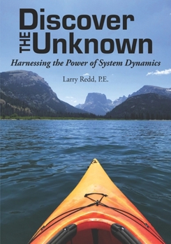 Paperback Discover the Unknown: Harnessing the Power of System Dynamics Book