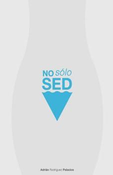 Paperback No Solo Sed: como conquistar a una mujer [Spanish] Book