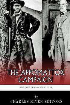 Paperback The Greatest Civil War Battles: The Appomattox Campaign Book