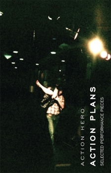 Paperback Action Plans: Selected Performance Pieces by Action Hero Book