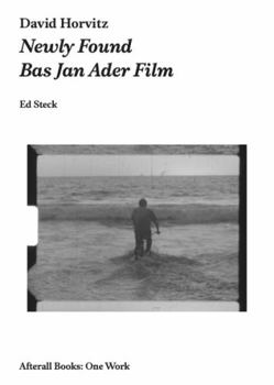 Paperback David Horvitz: Newly Found Bas Jan Ader Film Book