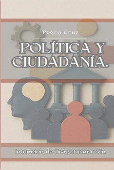 Paperback Política y Ciudadanía.: Intención de transformación. [Spanish] Book