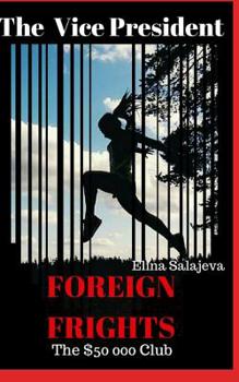 Paperback The Vice President: Foreign Frights Book