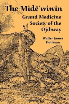 Paperback The Mide'wiwin: Grand Medicine Society of the Ojibway Book