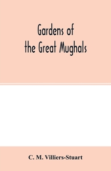 Paperback Gardens of the great Mughals Book