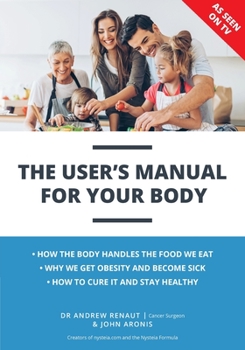 Paperback The User's Manual For Your Body Book