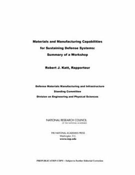 Paperback Materials and Manufacturing Capabilities for Sustaining Defense Systems: Summary of a Workshop Book