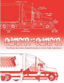 Paperback Bumpertobumper: The Diesel Mechanics Student's Guide to Tractor-Trailer Operations Book