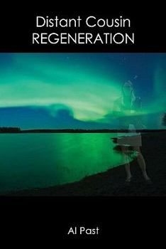 Distant Cousin: Regeneration - Book #4 of the Distant Cousin