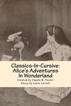 Paperback Classics-In-Cursive: Alice's Adventures In Wonderland Book