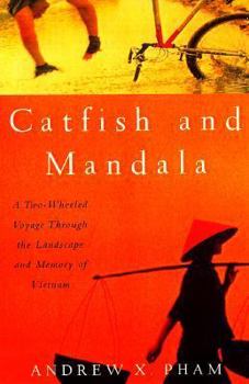 Hardcover Catfish and Mandala: A Two-Wheeled Voyage Through the Landscape and Memory of Vietnam Book