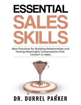 Paperback Essential Sales Skills: Best Practices for Building Relationships and Having Meaningful Conversations that Convert in Sales Book