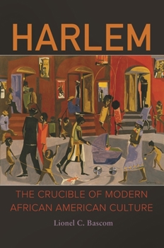 Hardcover Harlem: The Crucible of Modern African American Culture Book