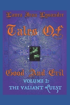 Tales Of Good And Evil Volume 2: The Valiant Quest