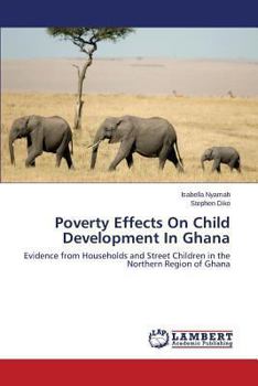 Paperback Poverty Effects On Child Development In Ghana Book