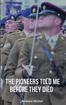 The Pioneers Told Me Before They Died