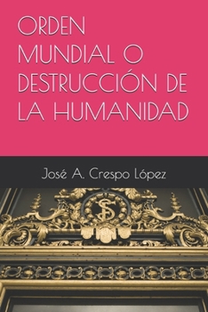 Paperback Orden Mundial O Destrucción de la Humanidad [Spanish] Book