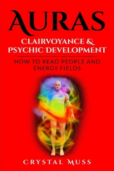 Paperback Auras: Clairvoyance & Psychic Development: Energy Fields and Reading People Book