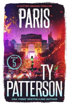 Paris: A Crime Suspense Action Novel - Book #5 of the Cutter Grogan Thrillers