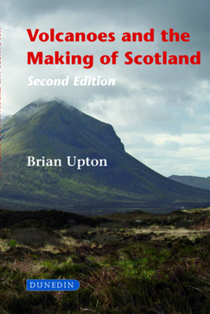 Hardcover Volcanoes and the Making of Scotland Book