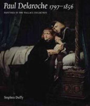 Paperback Paul Delaroche 1797-1856: Paintings in the Wallace Collection Book