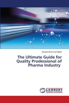 Paperback The Ultimate Guide for Quality Prodessional of Pharma Industry Book