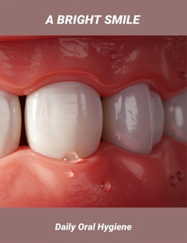 Paperback A Bright Smile: Daily Oral Hygiene Book