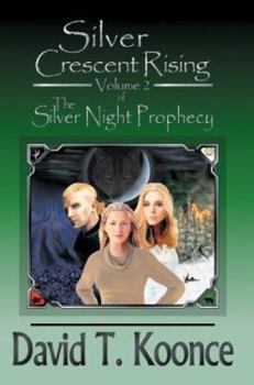 Silver Crescent Rising - Book #2 of the Silver Night Prophecy