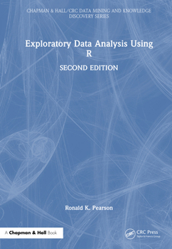 Exploratory Data Analysis Using R (Chapman & Hall/CRC Data Mining and Knowledge Discovery Series)
