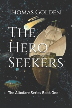 Paperback The Hero Seekers: The Altodare Series Book One Book