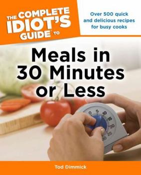 Paperback The Complete Idiot's Guide to Meals in 30 Minutes or Less Book