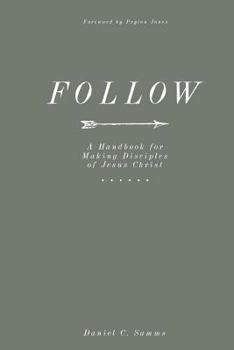 Paperback Follow: A Handbook for Making Disciples of Christ Book