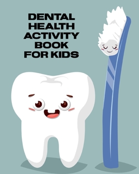 Dental Health Activity Book For Kids: Tooth Book - Cavities Plaque and Teeth - Coloring Pages